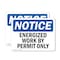 Signmission Energized Work By Permit Only OSHA Notice Sign, Plastic, 10in W x 7in L, 2PK OS-2PACK-NS-P-710-L-12047 - alternate 1